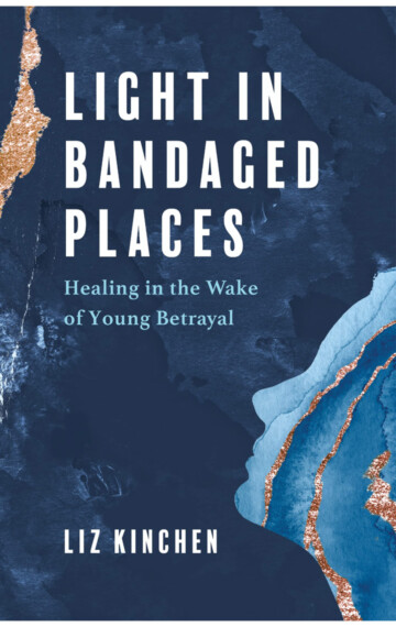 Light in Bandaged Places: Healing in the Wake of Young Betrayal